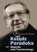 O książce: Ksiądz Paradoks. Biografia Jana Twardowskiego