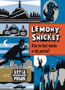 O książce „Kto to być może o tej porze” Lemony Snicketa