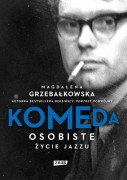 Magdalena Grzebałkowska „Komeda. Osobiste życie jazzu”