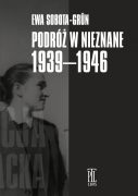 Ewa Sobota-Grün: Podróż w nieznane 1939-1946