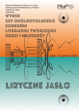 Konkursy: Laureaci XXV Ogólnopolskiego Konkursu Literackiej Twórczości Dzieci i Młodzieży Liryczne Jasło