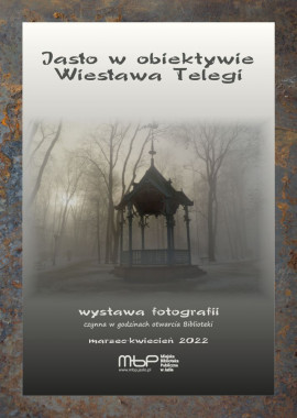 Wystawy: Jasło w obiektywie Wiesława Telegi