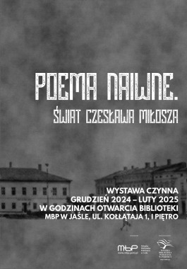 Wystawy: Poema naiwne. Świat Czesława Miłosza